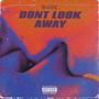 don't look away (Explicit)