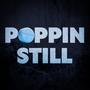 Poppin Still (feat. Jay Hurst) [Explicit]