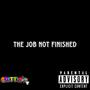 The Job Not Finished (Explicit)