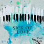 Sick Of Love