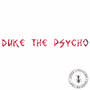 Duke The Psycho