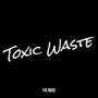 Toxic Waste