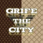 Griff The City (Explicit)