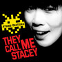 They Call Me Stacey (Explicit)