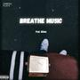 Breathe Music (Explicit)