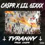 Tyranny (feat. Lil 6ixxx) [Explicit]