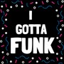 I Gotta Funk