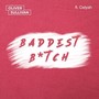 Baddest B*Tch (Explicit)