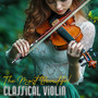 The Most Beautiful Classical Violin