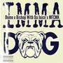 IMMA DOG (feat. Bishop With Da Juice) [MFCMK Remix] [Explicit]