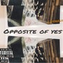 Opposite of Yes (Explicit)