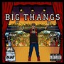 Big Thangs (Explicit)