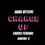 Change Up (feat. Fairro Ferrari & Anaiyah K) [Explicit]