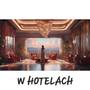 W hotelach (feat. DOBEK & KoT) [Explicit]