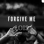 Forgive Me (Explicit)