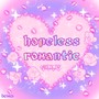 Hopeless Romantic (Demo) [Explicit]