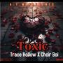 Toxic (feat. Choir Boi) [Explicit]