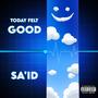 Today Felt Good (Explicit)