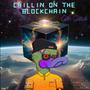 Chillin on the Blockchain (feat. Cptn. Quack) [Explicit]