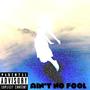 Ain't No Fool (Explicit)