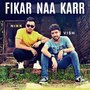 Fikar Naa Karr