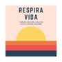 Respira Vida (feat. Lalo en Vivo & Javier Aguirre)