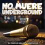 NO MUERE EL UNDERGROUND (feat. Esencia Mx) [Explicit]