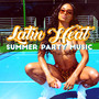 Latin Heat: Summer Party Music, Fiesta, Beach, Cocktails, Sunbathing