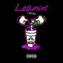 Leanin' (Explicit)