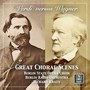 Verdi Versus Wagner: Great Choral Scenes