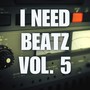 I Need Beatz Vol. 5