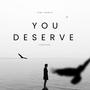 You Deserve