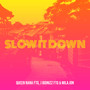 Slow It Down (Explicit)