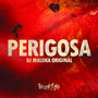 Perigosa (Explicit)