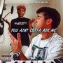 You Aint Gotta Ask Me (feat. Amn X Das) [Explicit]