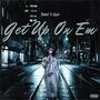 Get Up On Em (feat. Aayon) [Explicit]