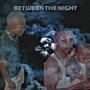 Between the night (Explicit)