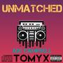 UNMATCHED (feat. TomyX) [Explicit]