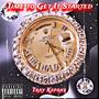 Time To Get It Started (feat. Tray Kapone) [Explicit]