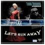 Let's Run Away (Dirty) [Explicit]