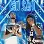 So Sad (Explicit)