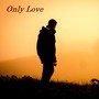 Only Love
