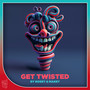 Get Twisted (Explicit)
