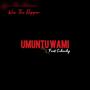 Umuntu Wami (feat. Cubiccky)