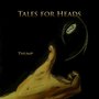 Tales for Heads