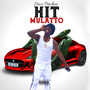 Hit Mulatto (Explicit)