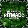 Berimbau Ritmado Embrazado (Explicit)