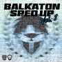 Balkaton Sped Up (Vol. 1) [Explicit]
