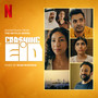 Crashing Eid (Soundtrack from the Netflix Series)