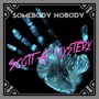 SOMEBODY NOBODY